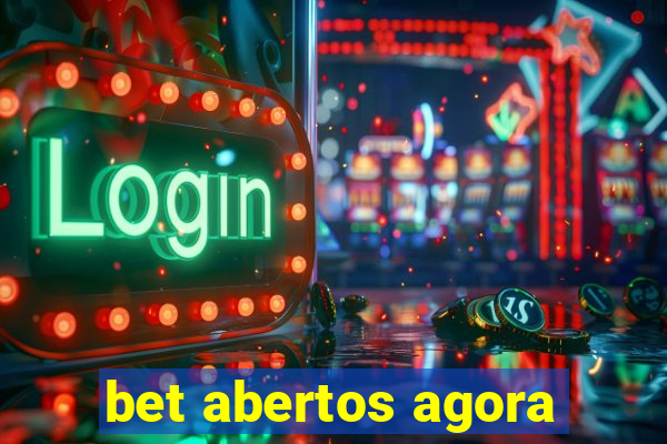 bet abertos agora